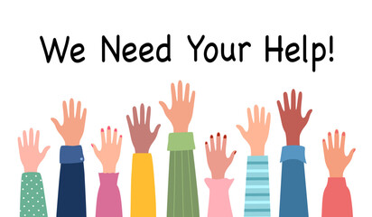 People hands with text we need your help in flat design on white background.