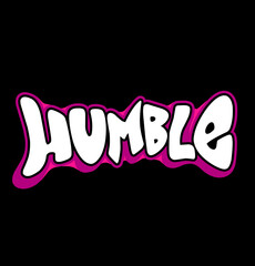 Humble Vector Typography Design For Tshirt, Streetwear, poster, and etc