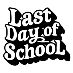 Last day of school quote svg