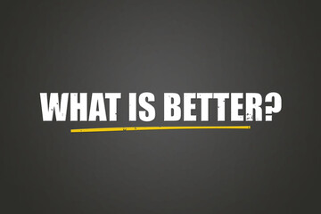 What is better. A blackboard with white text. Illustration with grunge text style.