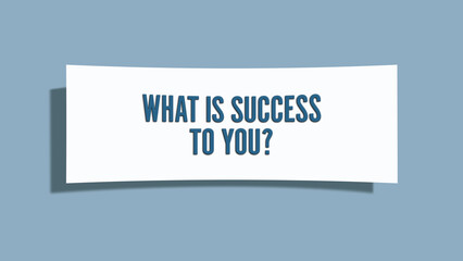 What is success to you.. A card isolated on blue background.