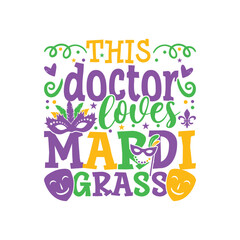 Doctor loves mardi grass design