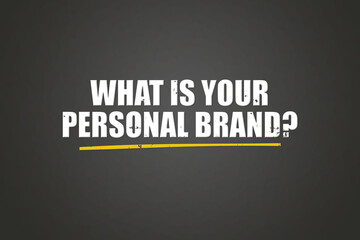 What is your personal brand. A blackboard with white text. Illustration with grunge text style.