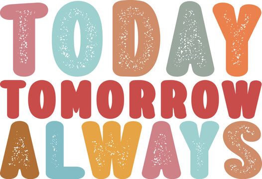 Be Kind Svg, Kindness Mom Shirt Svg, Be Kind Svg, Today Tomorrow Always svg, Mom Shirt svg,Kindness Svg, Kind Quote Svg