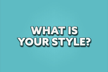 What is your style. A Illustration with white text isolated on light green background.