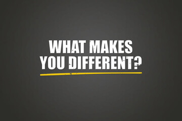 What makes you different.. A blackboard with white text. Illustration with grunge text style.