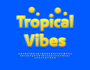 Vector Joyful emblem Tropical Vibes. Yellow and Blue Stylish Font. Creative Alphabet Letters and Numbers set.