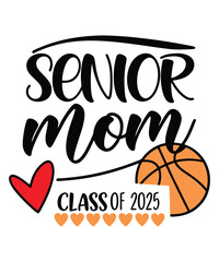 Senior basketball mom Class of 2025 for t-shirt design.
