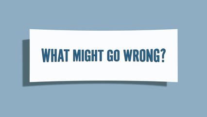 What might go wrong.. A card isolated on blue background.
