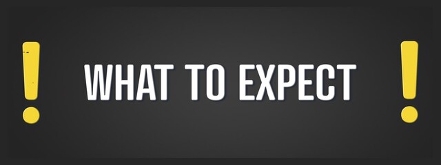 What to expect. A blackboard with white text. Illustration with grunge text style.