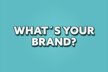 What’s your brand. A Illustration with white text isolated on light green background.