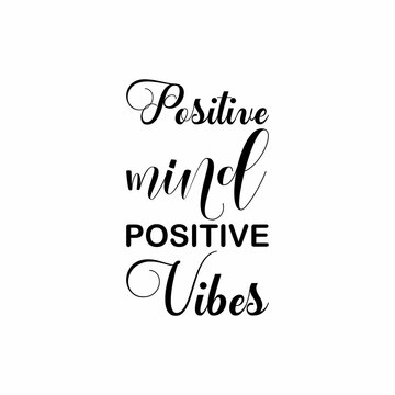 positive mind positive vibes black letters quote