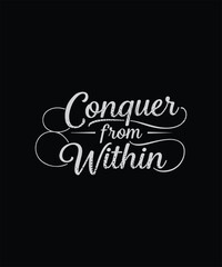 Conquer from Within  t shirt design
