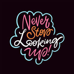 Keep looking up to the heavens Embrace the sky and reach for the stars with confidence