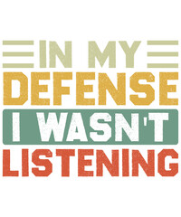 Fototapeta premium In My Defense I Wasn't Listening