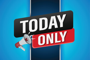 today only offer sale word mega phone concept vector illustration and 3d style, landing page, template, ui, web, mobile app, poster, banner, flyer, background, gift card, coupon, label, wallpaper

