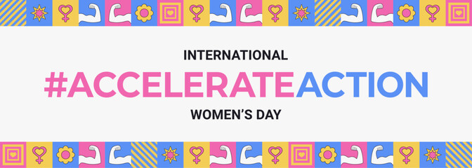 International Women's Day 2025 #AccelerateAction campaign. A bold geometric abstract banner in Neo-Brutalism style. Celebrating IWD on March 8 and Women's History Month, promoting feminism diversity.