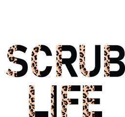 Scrub Life, half leopard Scrub Life, Nurse Sublimation, Nursing Designs, Registered Nurse, Nurse leopard cheetah print