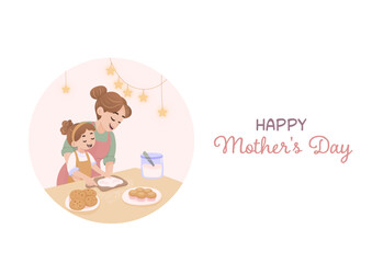 Card, banner, poster Mother's Day. Mother and daughter making cookies
