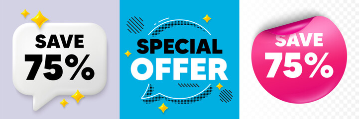 Discount speech bubble. 3d sparkles chat, Paper sticker. Save 75 percent off tag. Sale Discount offer price sign. Special offer symbol. Special offer bubble. Halftone dots pattern. Vector