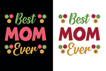 Best Mom ever Illustration T-shirt Design