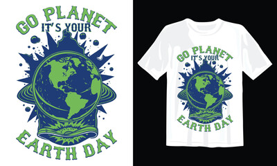 Go Planet it’s your earth day April 22 Inspirational quote Typography Retro-vintage T-shirt Design with vector illustration.