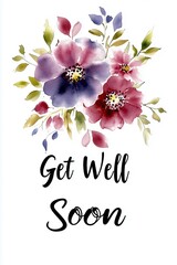 Obraz premium Artistic get well soon greeting card with vibrant watercolor flowers in shades of red, purple, and green foliage on a white background.