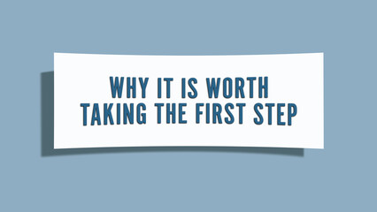 Why it is worth taking the first step. A card isolated on blue background.