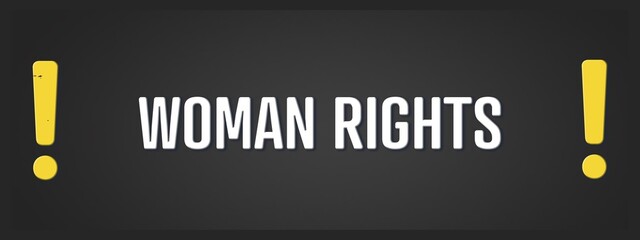 Woman rights. A blackboard with white text. Illustration with grunge text style.