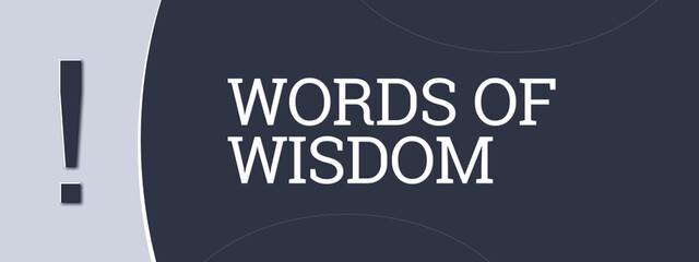 Words of Wisdom. A blue banner illustration with white text.