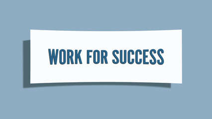 Work for Success. A card isolated on blue background.