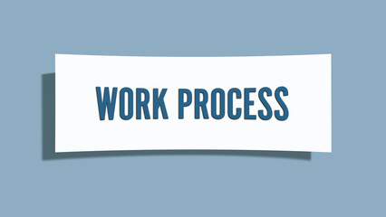 Work Process.. A card isolated on blue background.