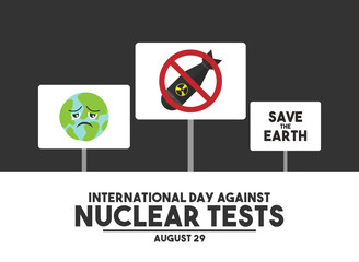 International day against nuclear tests design with protest signs against nuclear weapons. August 29. Flat design vector illustration.