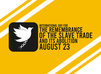 International day for the remembrance of the slave trade and its abolition design on abstract background. August 23.
