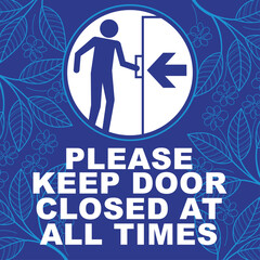please keep door closed at all times door sign ready to use