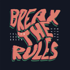 Break the rules typography slogan for print t shirt design © D GANGGA