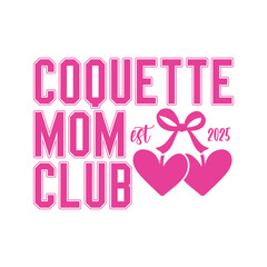 Coquette Mom Club- Mother's Day T-shirt design, Mom Mama Mummy T-shirt Design