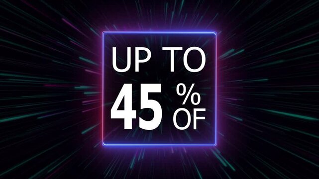 Up to 45 Percent off sale discount, animated 45 percent discount offer with neon line border with abstract neon lines zoom background, 45 percent price sale price tag, discount offer, 45 % off