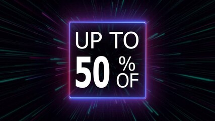 Up to 50 Percent off sale discount, animated 50 percent discount offer with neon line border with abstract neon lines zoom background, 50 percent price sale price tag, discount offer, 50 % off