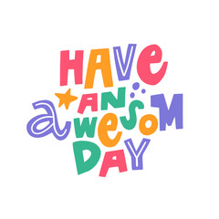 Wishing you a wonderfully Awesome Day filled with a vibrant and colorful Typography Design