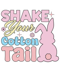 Shake Your Cotton Tail Happy Easter Day T-Shirt Design