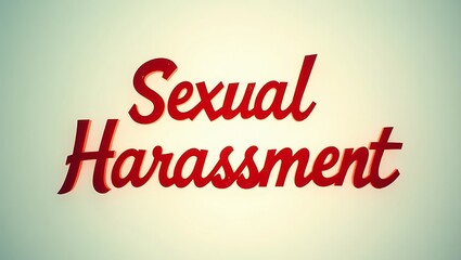 Understanding the implications of sexual harassment in society today