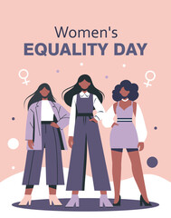  Equality day. Trendy vector flat illustration flat style with place for text, three different strong women stand together. Feminism concept gender equality protection of women's rights and freedoms