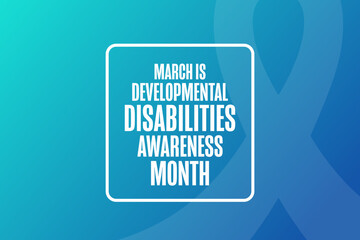March is Developmental Disabilities Awareness Month. Template for background, banner, card, poster with text. Vector EPS10 illustration.