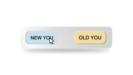 A digital cursor hovers over a "New You" or "Old You" button on a white background, representing a choice between personal growth and staying the same