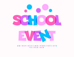 Vector Playful invitation School Event. Joyful Colorful Font. Cartoon style Alphabet Letters and Numbers set.