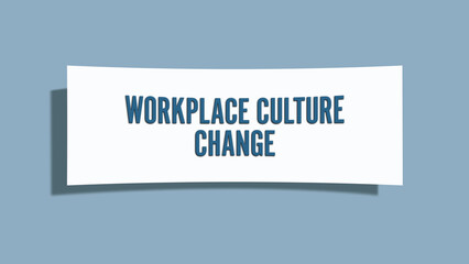 Workplace Culture Change. A card isolated on blue background.