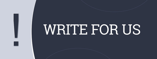 Write for Us. A blue banner illustration with white text.