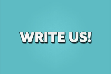 Write us. A Illustration with white text isolated on light green background.
