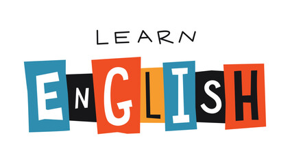Playful vector illustration with the words Learn English, each letter cut out of different colored paper. Trendy modern vector illustration isolated on white, hand drawn, flat design